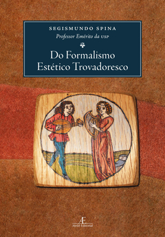 Do formalismo estético trovadoresco - 1ª ED