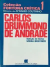 COLEÇÃO FORTUNA CRÍTICA 1 - CARLOS DRUMMOND DE ANDRADE