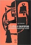 LUTAS E AURORAS - OS AVESSOS DO GRANDE SERTÃO: VEREDAS