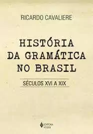 História da Gramática no Brasil: Séculos Xvi a Xix