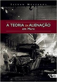 A TEORIA DA ALIENAÇÃO EM MARX