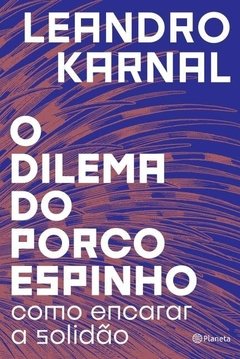 O DILEMA DO PORCO ESPINHO