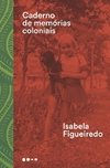 CADERNO DE MEMÓRIAS COLONIAIS