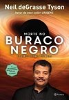 MORTE NO BURACO NEGRO E OUTROS DILEMAS CÓSMICOS