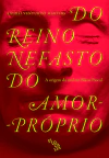 DO REINO NEFASTO DO AMOR PRÓPRIO