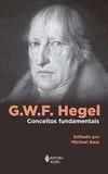 G. W. F. Hegel: Conceitos Fundamentais