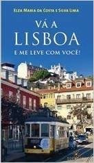 VÁ A LISBOA E ME LEVE COM VOCÊ!