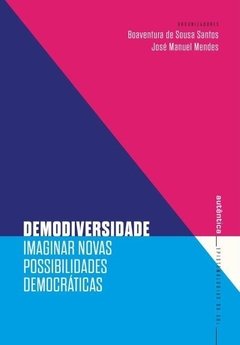 DEMODIVERSIDADE: IMAGINAR NOVAS POSSIBILIDADES DEMOCRÁTICAS