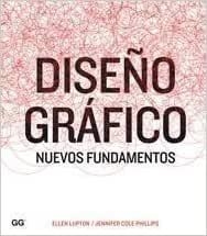 Diseno grafico/ Graphic Design: Nuevos Fundamentos/ the New Basics