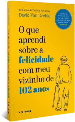 O que aprendi sobre a felicidade com meu vizinho de 102 anos