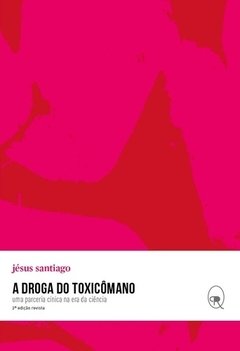 DROGA DO TOXICOMANO, A