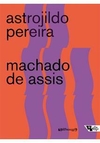 MACHADO DE ASSIS: ENSAIOS E...1ªED.(2022)