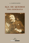 Eça de Queiroz. Uma Biografia