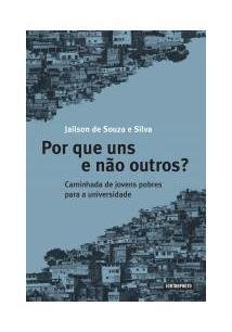 POR QUE UNS E NÃO OUTROS? - Caminhada de jovens pobres para a universidade