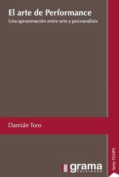 EL ARTE DE PERFORMANCE - UNA APROXIMACIÓN ENTRE ARTE Y PSICOANÁLISIS