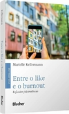 Entre o like e o burnout