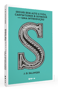 ERGUEI BEM ALTO A VIGA, CARPINTEIROS & SEYMOUR: UMA INTRODUÇÃO