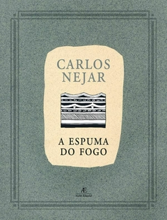 A Espuma de Fogo