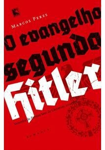 O EVANGELHO SEGUNDO HITLER