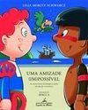 UMA AMIZADE (IM)POSSIVEL: AS AVENTURAS DE PEDRO E AUKE NO BRASIL COLONIAL - 2ªED.(2022)