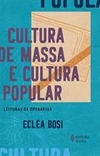 CULTURA DE MASSA E CULTURA POPULAR: LEITURAS DE OPERARIAS