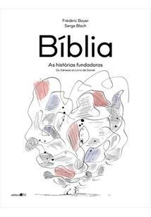 Bíblia: As histórias fundadoras - Do Gênesis ao livros de Daniel (2022)