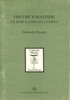 FREYRE E BASTIDE - Os dois lados da luneta