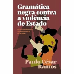 Gramática negra contra a violência de Estado