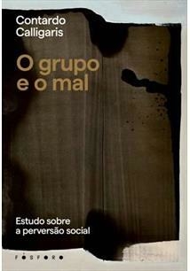 GRUPO E O MAL, O: ESTUDO SOBRE A PERVERSAO SOCIAL - 1ªED. (2022)