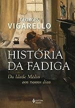 História da fadiga: Da Idade Média aos nossos dias - comprar online