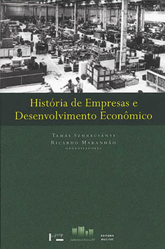 História de Empresas e Desenvolvimento Econômico