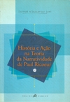 HISTORIA E AÇAO NA TEORIA DA NARRATIVIDADE DE PAUL RICOEUR