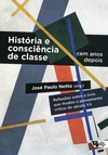 História e consciência de classe, cem anos depois