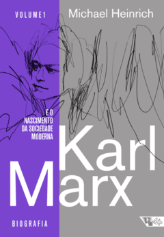 KARL MARX E O NASCIMENTO DA SOCIEDADE MODERNA