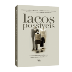 Laços possíveis - Experiências clínicas com casais e famílias