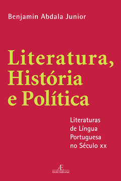 Literatura, História e Política (3a. ed.)