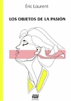 Los Objetos de La Pasion (Eric Laurent)