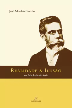 Realidade & Ilusão em Machado de Assis - comprar online