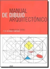 Manual de dibujo arquitectónico: 3ª edición revisada y ampliada