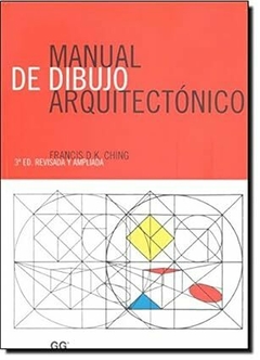 Manual de dibujo arquitectónico: 3ª edición revisada y ampliada
