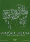 Memória Urbana: A Grande São Paulo Até 1940 - Vol. I / II /III