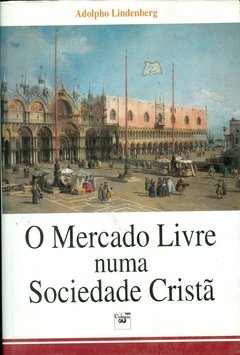 O MERCADO LIVRE NUMA SOCIEDADE CRISTÃ