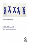 Michel Foucault: um pensar do corpo