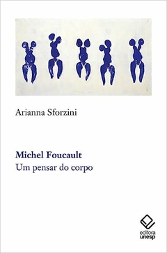 Michel Foucault: um pensar do corpo