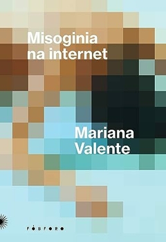 Misoginia na Internet: uma década de disputas por direitos - comprar online