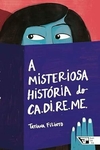 A Misteriosa História do Ca.di.re.me.