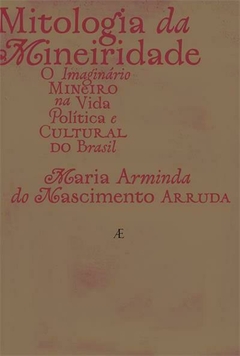 MITOLOGIA DA MINEIRIDADE: O IMAGINARIO...2ªED.(2024)