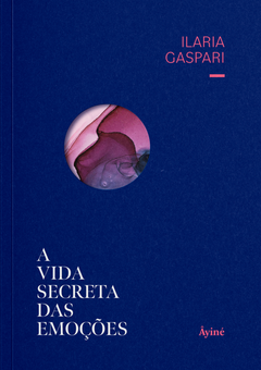 A VIDA SECRETA DAS EMOÇÕES - comprar online