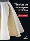 TÉCNICAS DE MODELAGEM FEMININA: CONSTRUÇÃO DE BASES E VOLUMES