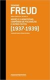 SIGMUND FREUD - OBRAS COMPLETAS - VOL. 19 - Moisés e o monoteísmo, compêndio de psicanálise e outros textos (1937-1939)